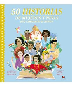 50 HISTORIAS DE MUJERES Y NIÑAS QUE CAMBIARON EL MUNDO