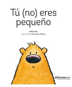 TÚ (NO) ERES PEQUEÑO
