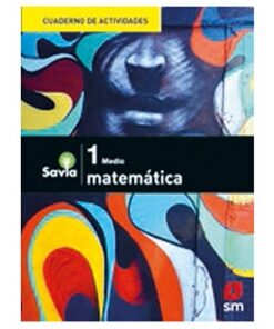 MATEMÁTICA 1º MEDIO, PROYECTO SAVIA
