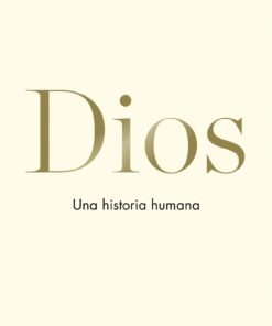 DIOS (UNA HISTORIA HUMANA)