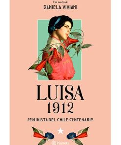 LUISA 1912 (Feminista del Chile Centenario)
