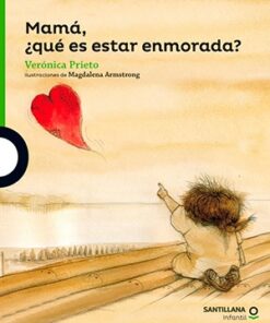 MAMÁ, ¿QUÉ ES ESTAR ENAMORADA?