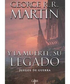 Y LA MUERTE, SU LEGADO (JUEGOS DE GUERRA)