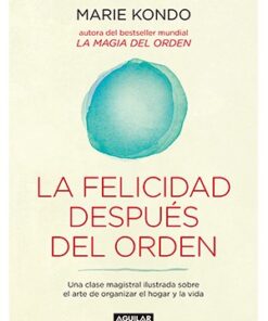 LA FELICIDAD DESPUÉS DEL ORDEN