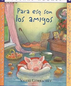 PARA ESO SON LOS AMIGOS