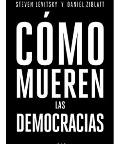 CÓMO MUEREN LAS DEMOCRACIAS
