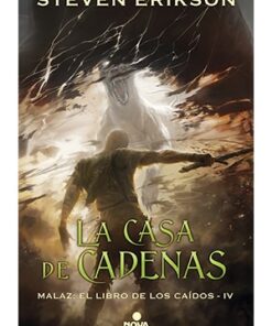 LA CASA DE CADENAS (MALAZ: EL LIBRO DE LOS CAÍDOS 4)