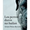 LOS PERROS DUROS NO BAILAN