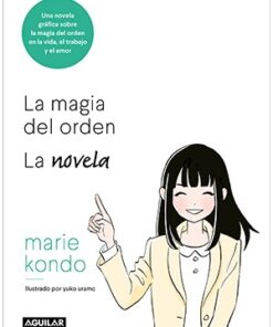 LA MAGIA DEL ORDEN. UNA NOVELA ILUSTRADA