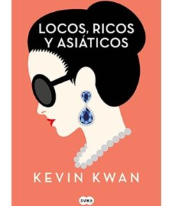 LOCOS, RICOS Y ASIÁTICOS