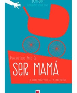 PEQUEÑAS IDEAS ANTES DE SER MAMÁ