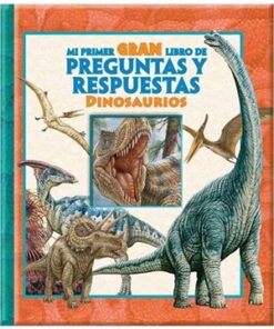 MI PRIMER GRAN LIBRO DE PREGUNTAS Y RESPUESTAS: DINOSAURIO