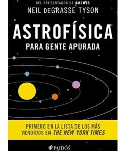 ASTROFÍSICA PARA GENTE APURADA