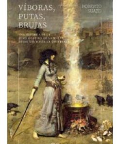 VÍBORAS, PUTAS, BRUJAS
