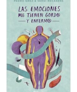 LAS EMOCIONES ME TIENEN GORDO Y ENFERMO