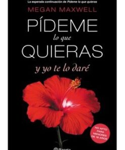 PÍDEME LO QUE QUIERAS Y YO TE LO DARÉ