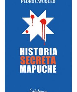 HISTORIA SECRETA MAPUCHE