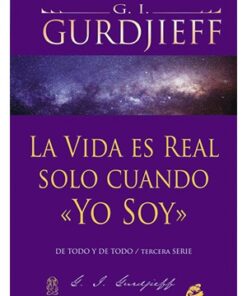 LA VIDA ES REAL SOLO CUANDO «YO SOY»