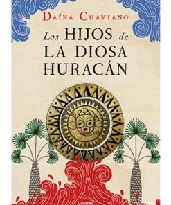 LOS HIJOS DE LA DIOSA HURACÁN
