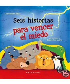 SEIS HISTORIAS PARA VENCER EL MIEDO