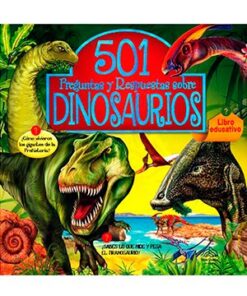 501 PREGUNTAS Y RESPUESTAS SOBRE DINOSAURIOS