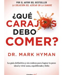 ¿QUÉ CARAJOS DEBO COMER?