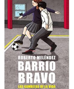 BARRIO BRAVO, LAS GAMBETAS DE LA VIDA