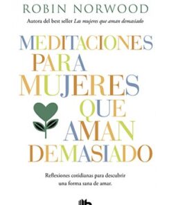 MEDITACIONES PARA MUJERES QUE AMAN DEMASIADO