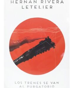 LOS TRENES SE VAN AL PURGATORIO