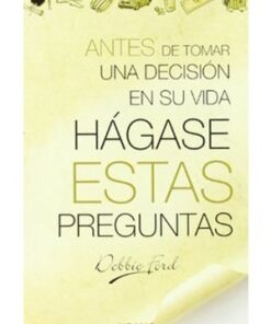 ANTES DE TOMAR UNA DECISIÓN EN SU VIDA HÁGASE ESTAS PREGUNTAS