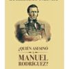 QUIEN ASESINO A MANUEL RODRIGUEZ