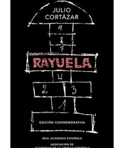 RAYUELA (EDICIÓN CONMEMORATIVA DE LA RAE Y LA ASALE)