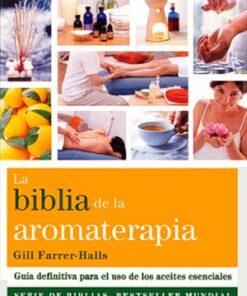 LA BIBLIA DE LA AROMATERAPIA