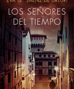 LOS SEÑORES DEL TIEMPO (TRILOGIA DE LA CIUDAD BLANCA 3)