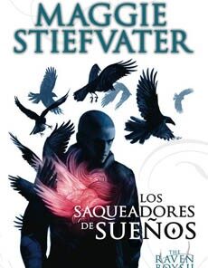 LOS SAQUEADORES DE SUEÑOS (THE RAVEN BOYS 2)