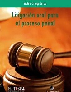LITIGACION ORAL PARA EL PROCESO PENAL