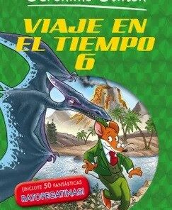 GERONIMO STILTON. VIAJE EN EL TIEMPO 6