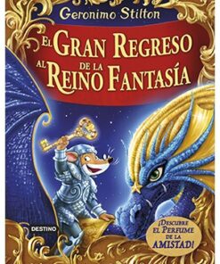 GERONIMO STILTON. EL GRAN REGRESO AL REINO DE LA FANTASÍA