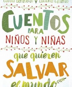 CUENTOS PARA NIÑOS Y NIÑAS QUE QUIEREN SALVAR EL MUNDO