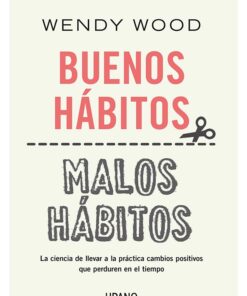 BUENOS HÁBITOS, MALOS HÁBITOS