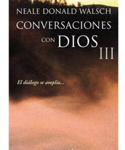 CONVERSACIONES CON DIOS III
