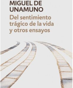 DEL SENTIMIENTO TRÁGICO DE LA VIDA Y OTROS ENSAYOS