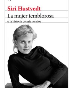 LA MUJER TEMBLOROSA O LA HISTORIA DE MIS NERVIOS