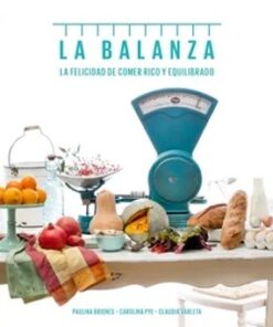 LA BALANZA. LA FELICIDAD DE COMER RICO Y EQUILIBRADO