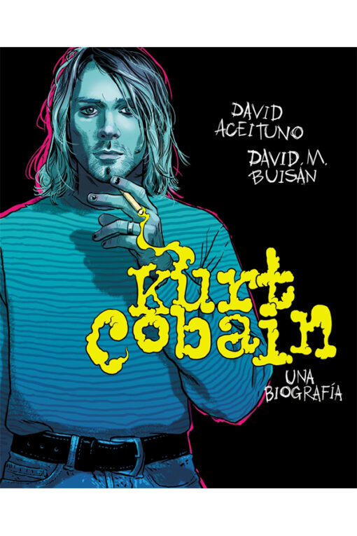 KURT COBAIN. UNA BIOGRAFIA