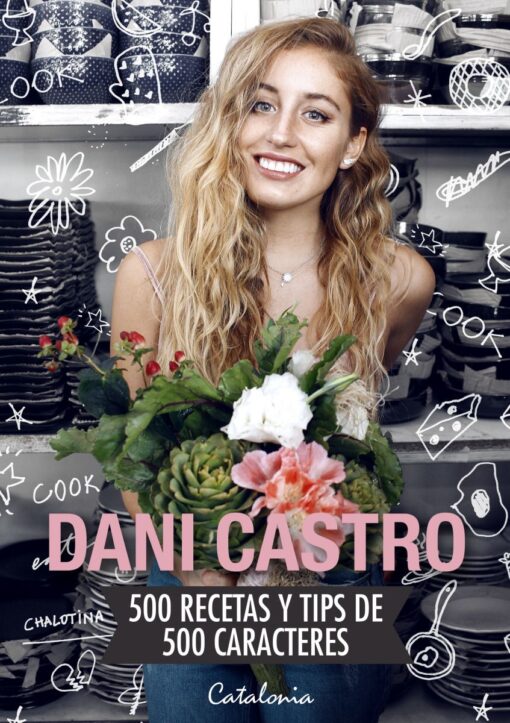 DANI CASTRO: 500 RECETAS Y TIPS DE 500 CARACTERES