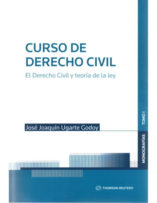 CURSO DE DERECHO CIVIL TOMO 1 EL DERECHO CIVIL Y TEORIA DE LA LEY