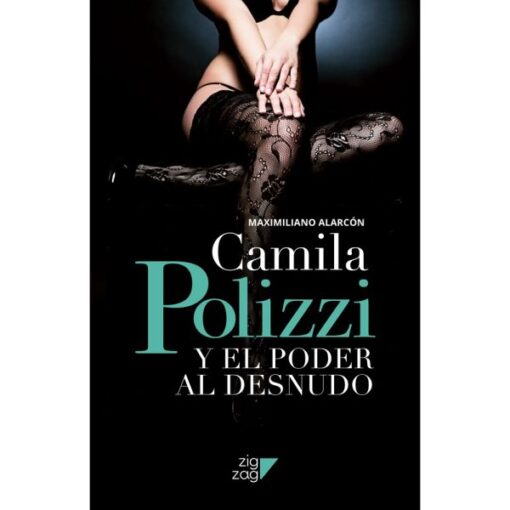 CAMILA POLIZZI Y EL PODER AL DESNUDO