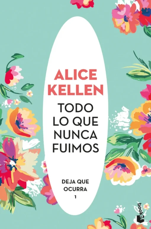 TODO LO QUE NUNCA FUIMOS 1 DEJA QUE OCURRA